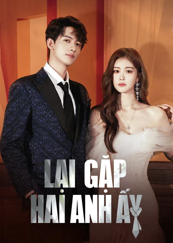 Xem Phim Lại Gặp Hai Anh Ấy Vietsub HD Online